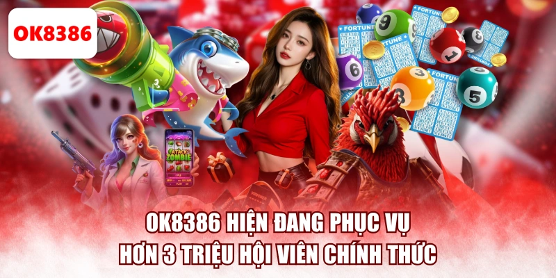 OK8386 hiện đang phục vụ hơn 3 triệu hội viên chính thức